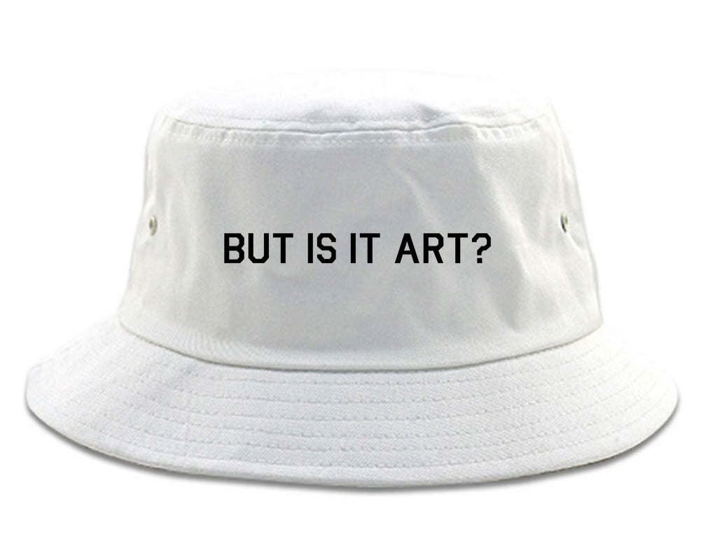 But Is It Art Funny Bucket Hat White