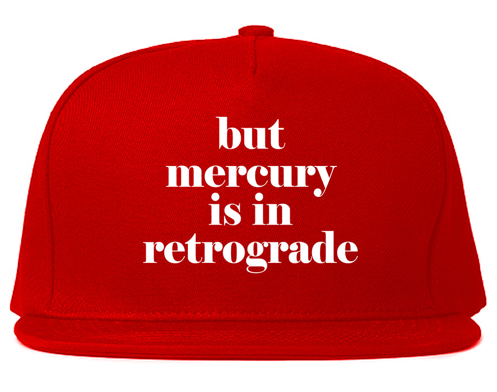 But Mercury Is In Retrograde Red Snapback Hat