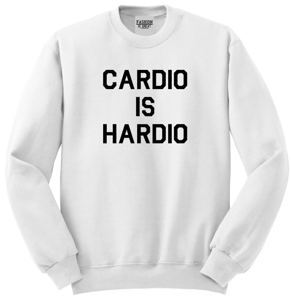 Cardio Is Hardio Funny Workout White Womens Crewneck Sweatshirt