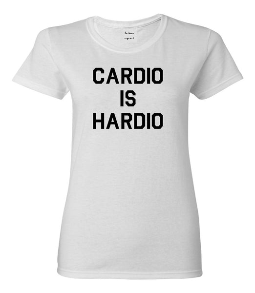 Cardio Is Hardio Funny Workout White Womens T-Shirt