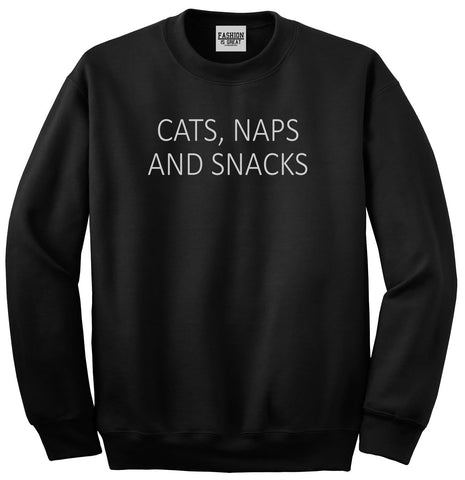 Cats Naps And Snacks Cat Lover Unisex Crewneck Sweatshirt Black