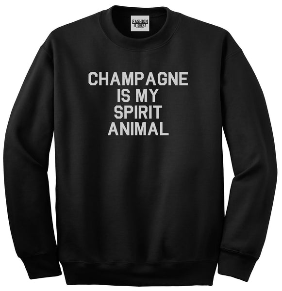 Champagne Is My Spirit Animal Black Crewneck Sweatshirt