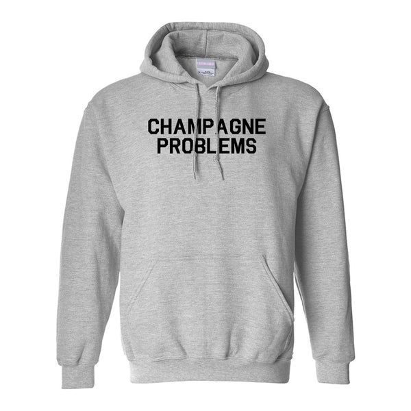 Champagne Problems Funny Drinking Grey Pullover Hoodie
