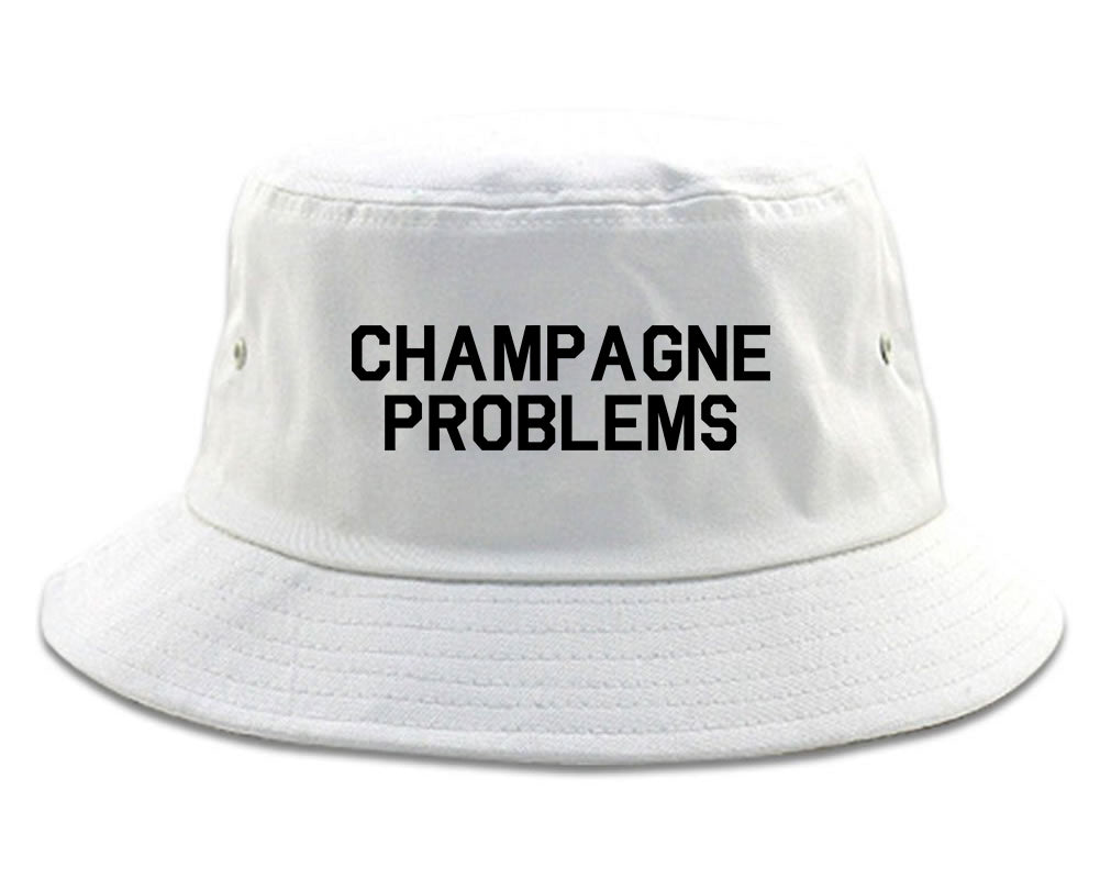 Champagne Problems Funny Drinking White Bucket Hat