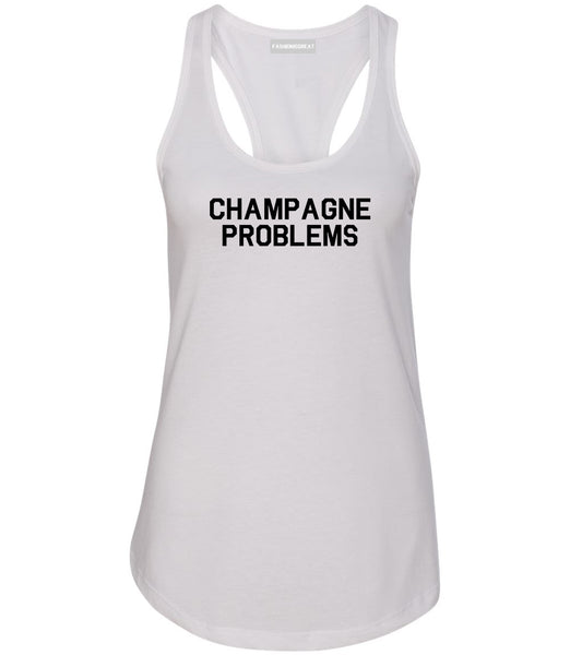 Champagne Problems Funny Drinking White Racerback Tank Top