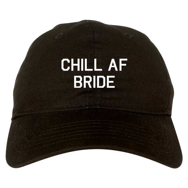 Chill AF Bride Wedding black dad hat