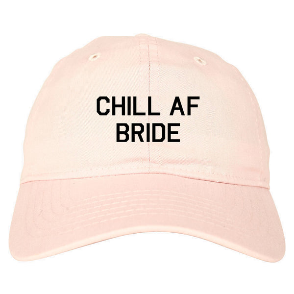 Chill AF Bride Wedding pink dad hat