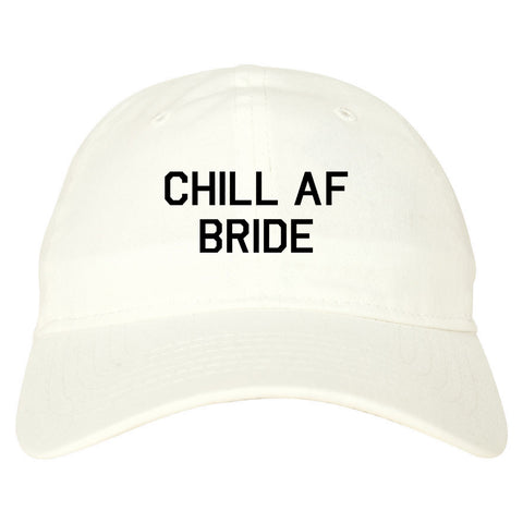 Chill AF Bride Wedding white dad hat