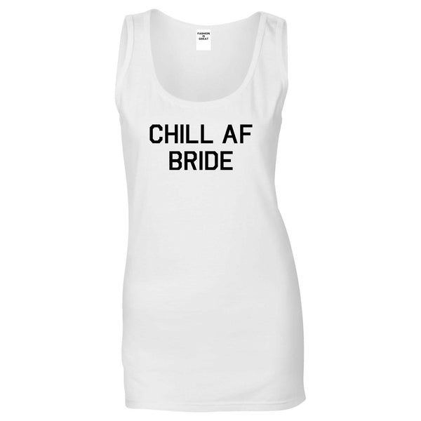 Chill AF Bride Wedding White Womens Tank Top