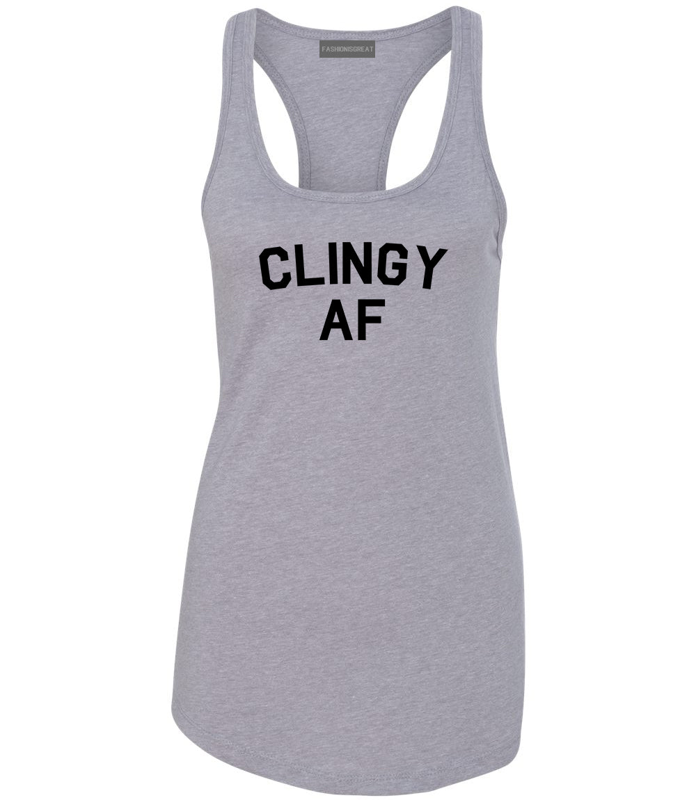 Clingy AF Funny Girlfriend Womens Racerback Tank Top Grey