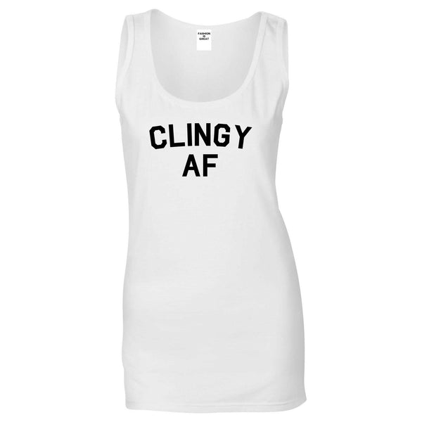 Clingy AF Funny Girlfriend Womens Tank Top Shirt White