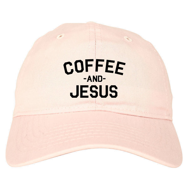 Coffee And Jesus Religious Pink Dad Hat