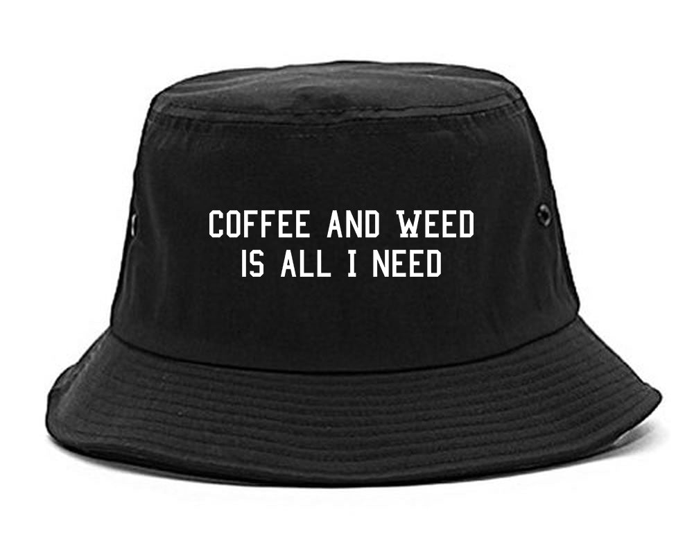 Coffee And Weed All I Need Bucket Hat Black