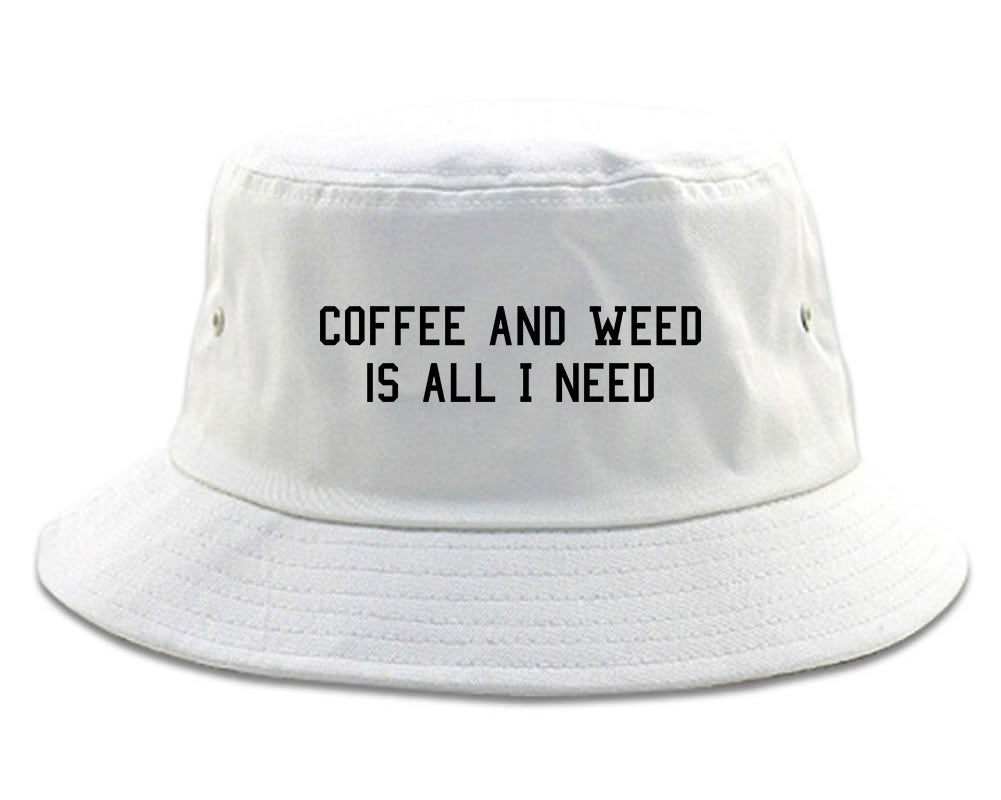 Coffee And Weed All I Need Bucket Hat White