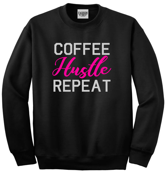 Coffee Hustle Repeat Funny Black Crewneck Sweatshirt