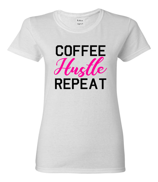 Coffee Hustle Repeat Funny White T-Shirt