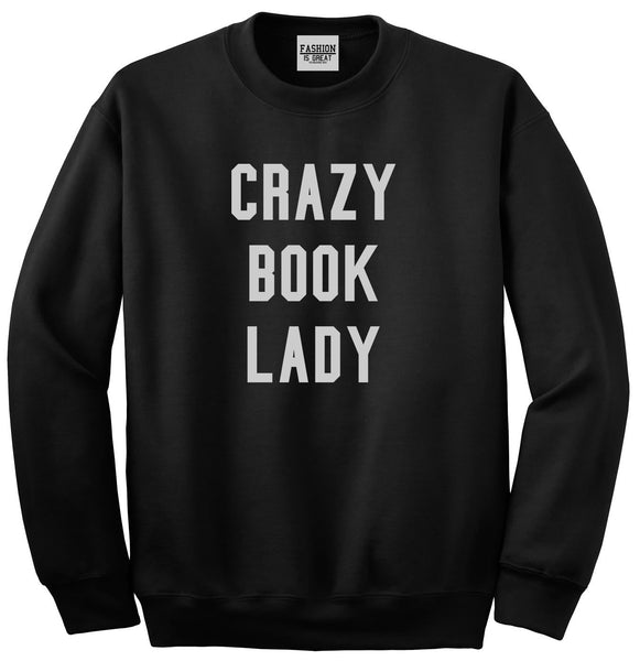 Crazy Book Lady Black Crewneck Sweatshirt