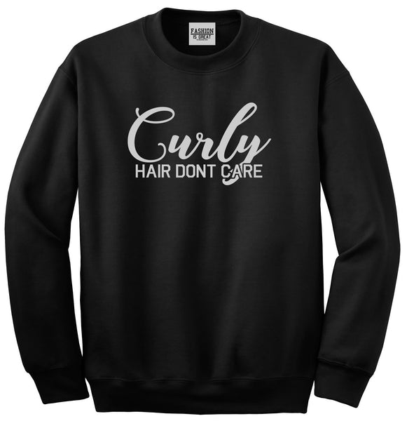 Curly Hair Dont Care Black Womens Crewneck Sweatshirt