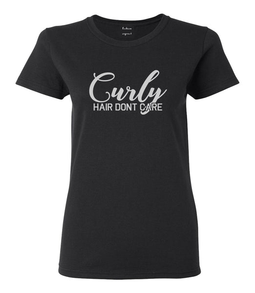 Curly Hair Dont Care Black Womens T-Shirt