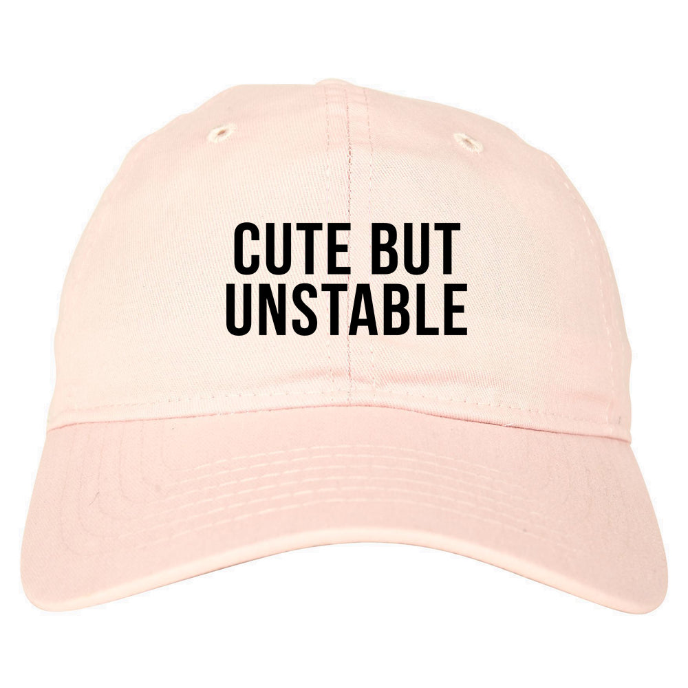 Cute But Unstable Dad Hat Pink