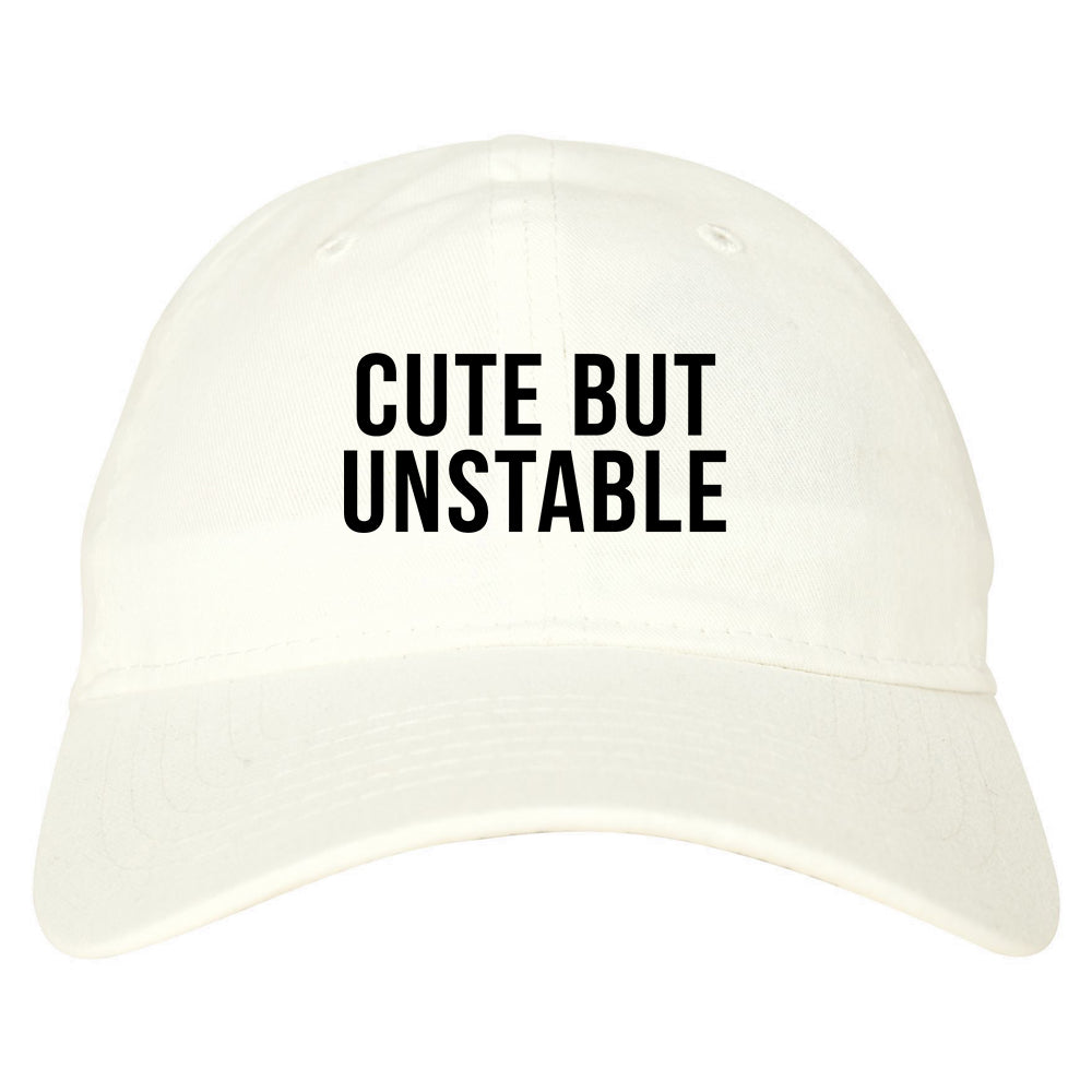 Cute But Unstable Dad Hat White