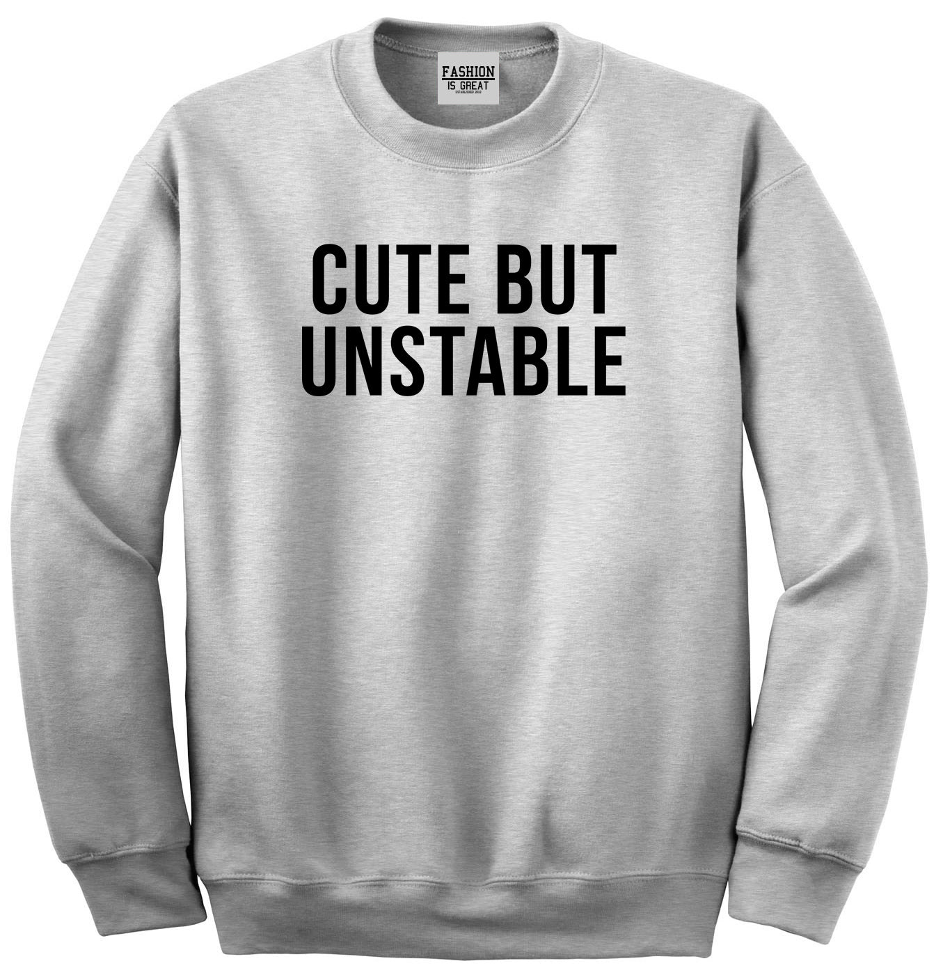 Cute But Unstable Unisex Crewneck Sweatshirt Grey