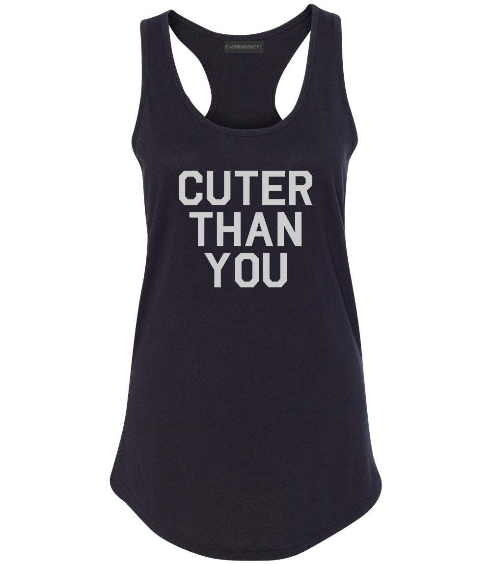 Cuter Than You Womens Racerback Tank Top Black