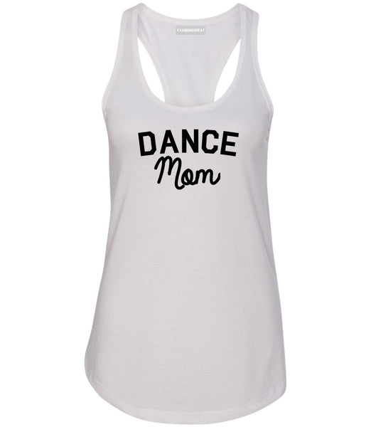 Dance Mom Life Mother Gift Womens Racerback Tank Top White