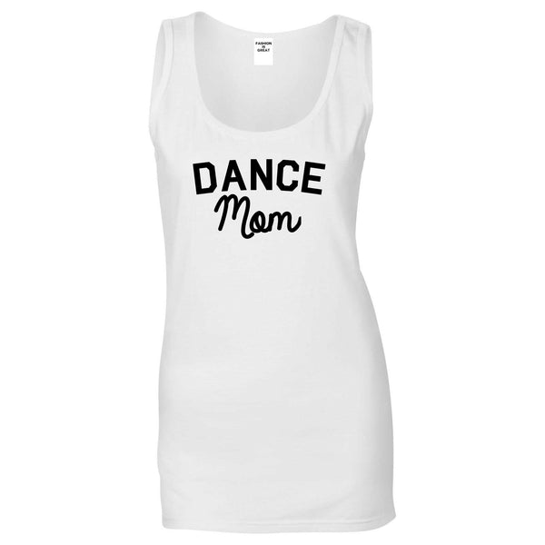 Dance Mom Life Mother Gift Womens Tank Top Shirt White