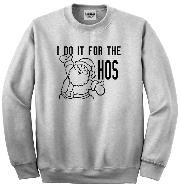 Do It For The Hos Christmas Santa Grey Crewneck Sweatshirt