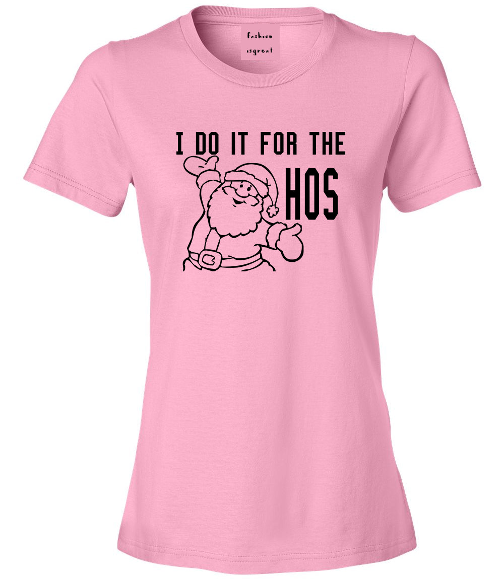 Do It For The Hos Christmas Santa Pink T-Shirt