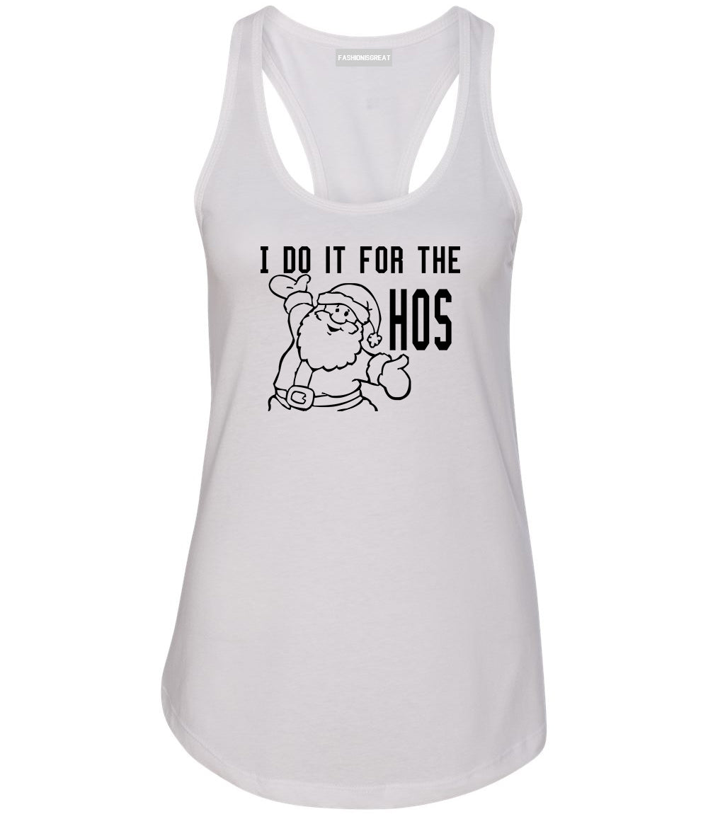 Do It For The Hos Christmas Santa White Racerback Tank Top