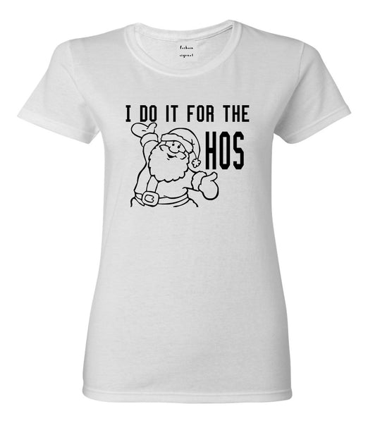 Do It For The Hos Christmas Santa White T-Shirt