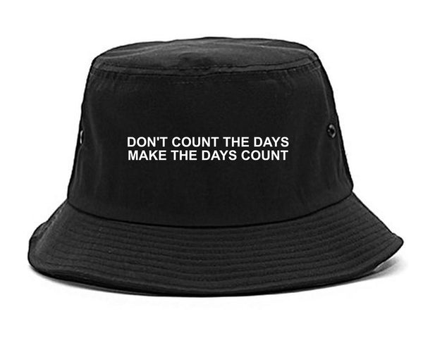 Dont Count The Days Red Quote Bucket Hat Black