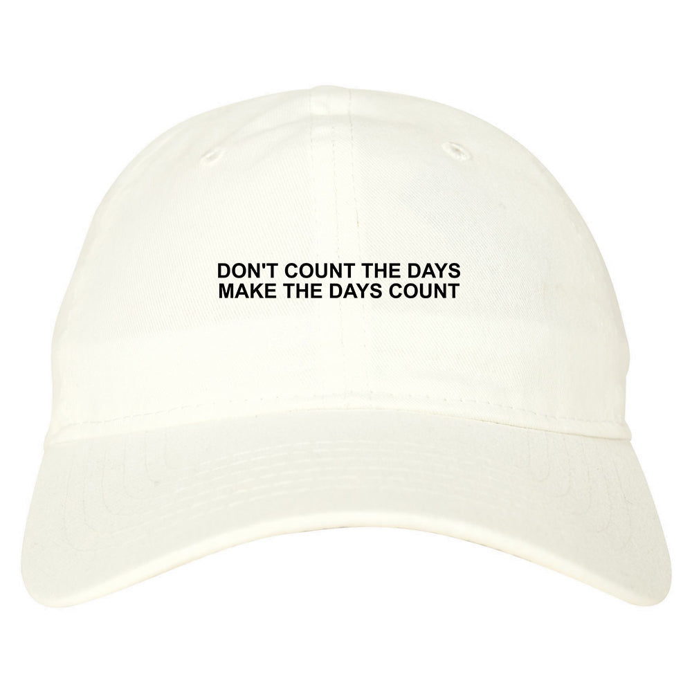 Dont Count The Days Red Quote Dad Hat White