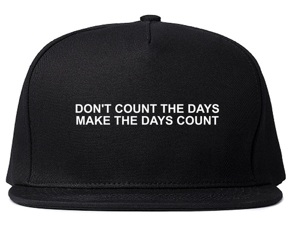 Dont Count The Days Red Quote Snapback Hat Black