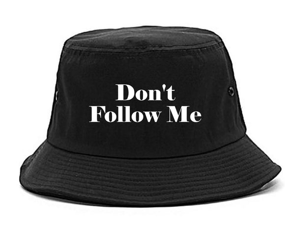 Dont Follow Me Funny black Bucket Hat