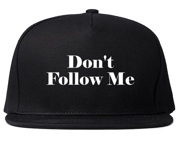 Dont Follow Me Funny Black Snapback Hat