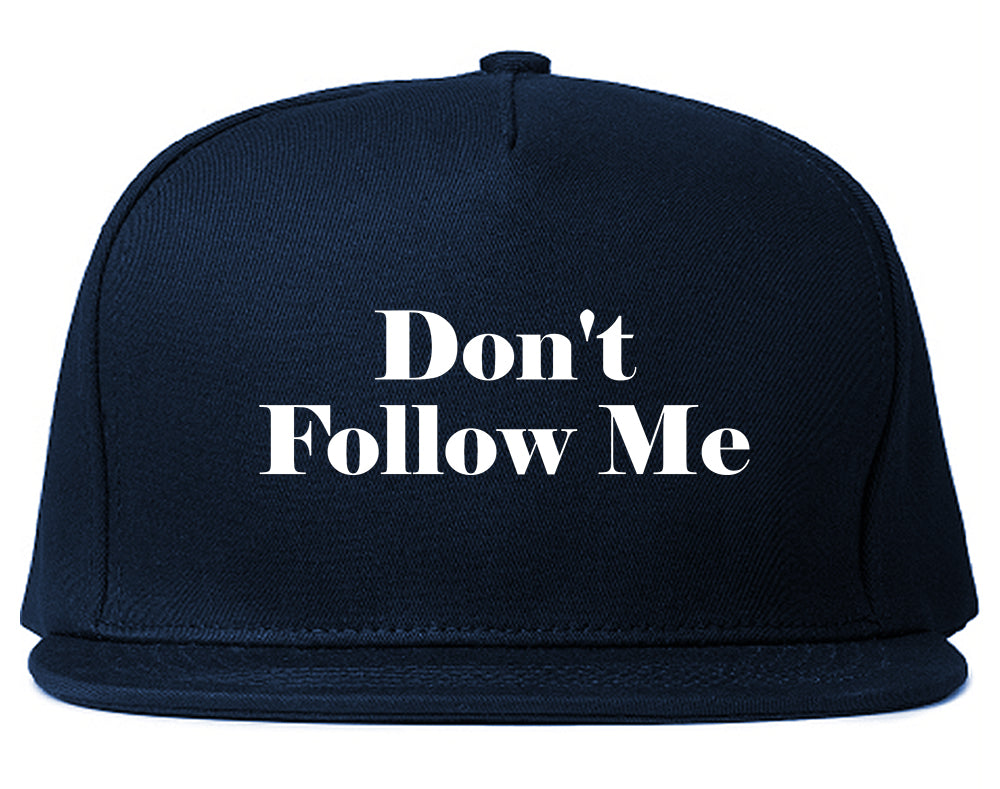 Dont Follow Me Funny Blue Snapback Hat