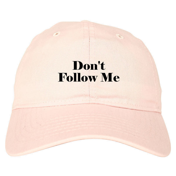 Dont Follow Me Funny pink dad hat