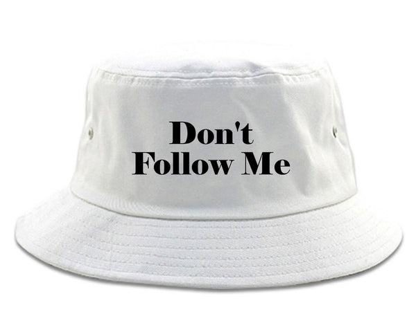 Dont Follow Me Funny white Bucket Hat