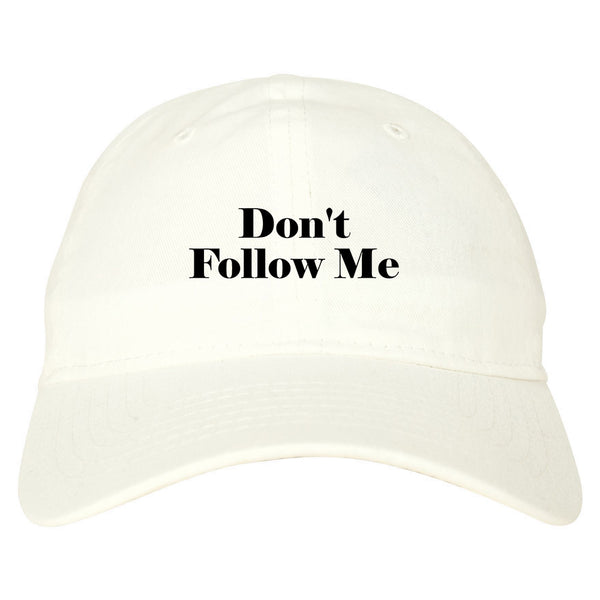 Dont Follow Me Funny white dad hat