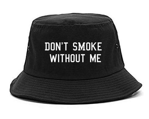 Dont Smoke Without Me Bucket Hat Black