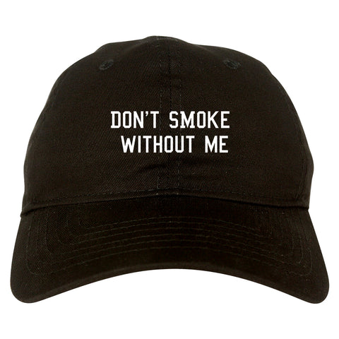 Dont Smoke Without Me Dad Hat Black