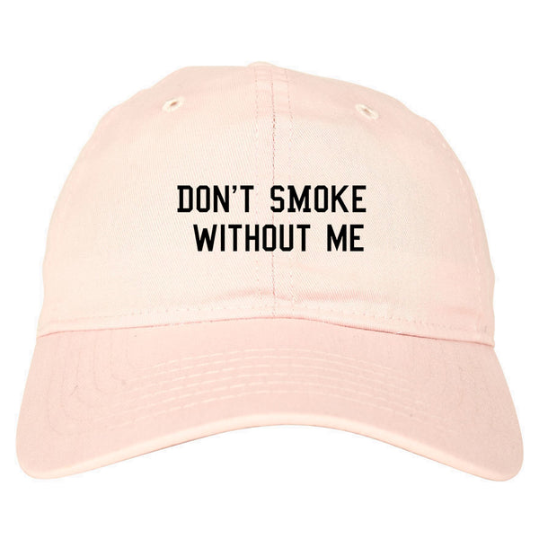 Dont Smoke Without Me Dad Hat Pink