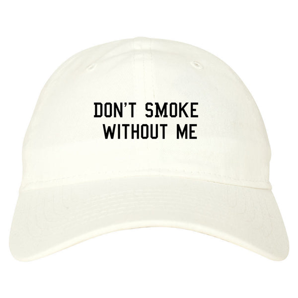 Dont Smoke Without Me Dad Hat White
