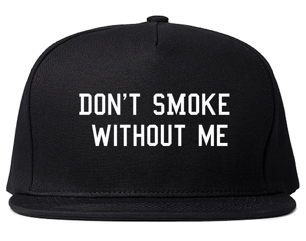 Dont Smoke Without Me Snapback Hat Black
