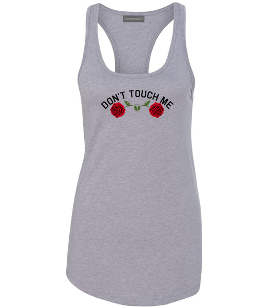 Dont Touch Me Roses Grey Womens Racerback Tank Top