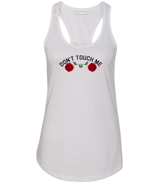 Dont Touch Me Roses White Womens Racerback Tank Top
