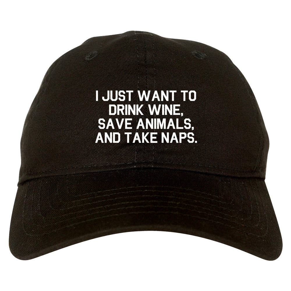 Drink Wine Save Animals Take Naps Black Dad Hat
